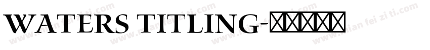 Waters Titling字体转换